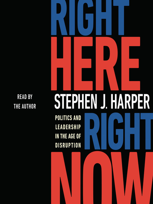 Title details for Right Here, Right Now by Stephen J. Harper - Wait list